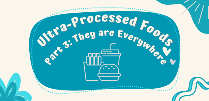 why ultra processed foods are everywhere