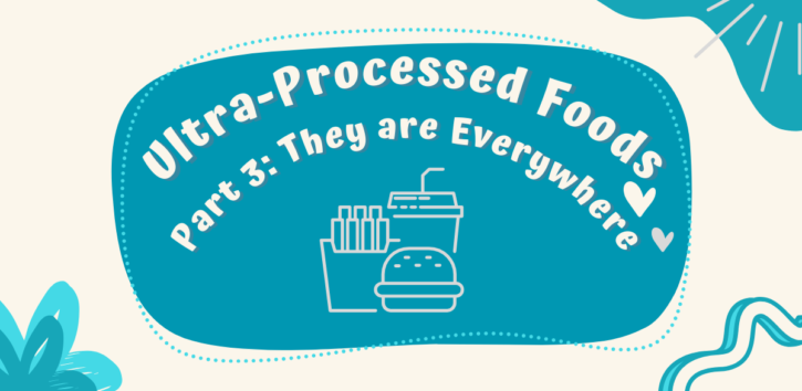 why ultra processed foods are everywhere